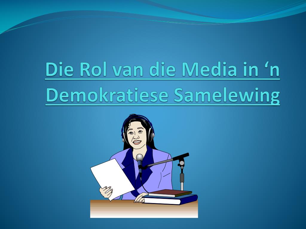 die rol van die media in n demokratiese samelewing l